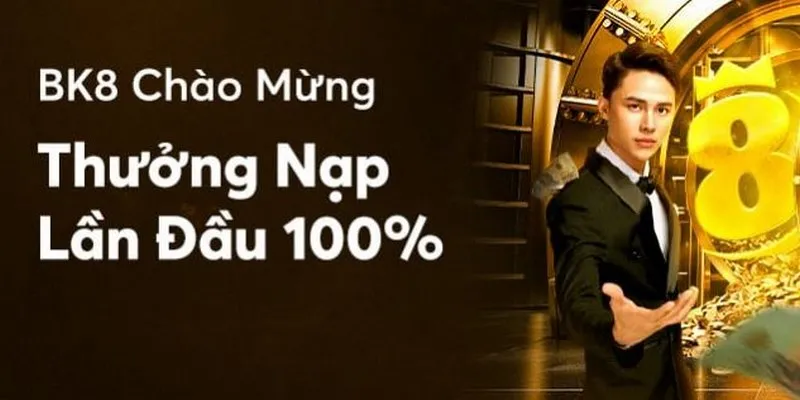 Thưởng 100% cho giao dịch nạp thành công đầu tiên